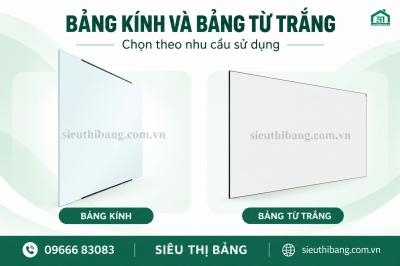 Bảng kính và bảng từ trắng: chọn theo nhu cầu sử dụng